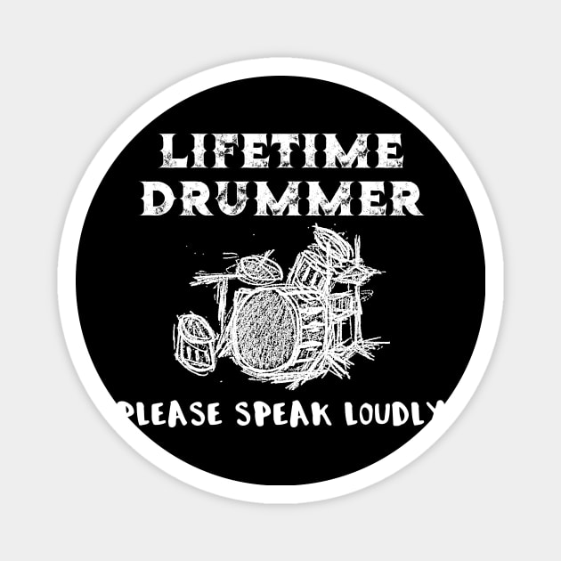 Drummer Lifetime Drummer Please Speak Loudly Drumming Gift Magnet by StacysCellar